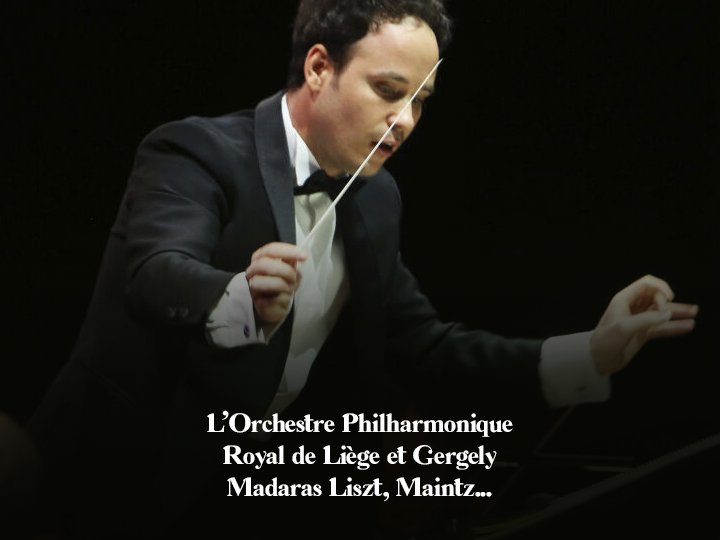 Orchestre Philharmonique Royal de Liège, Gergely Madaras : Dvořák, Franck