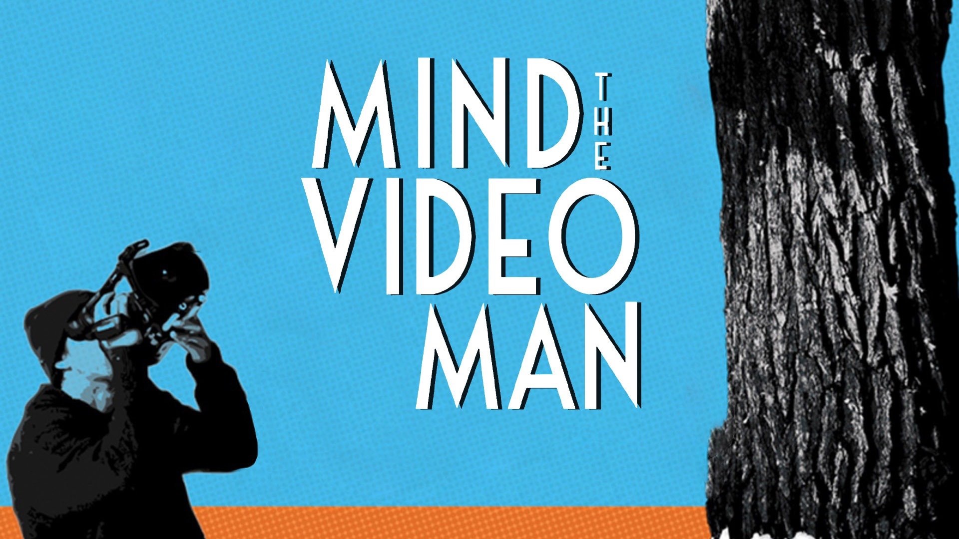 Mind The Video Man
