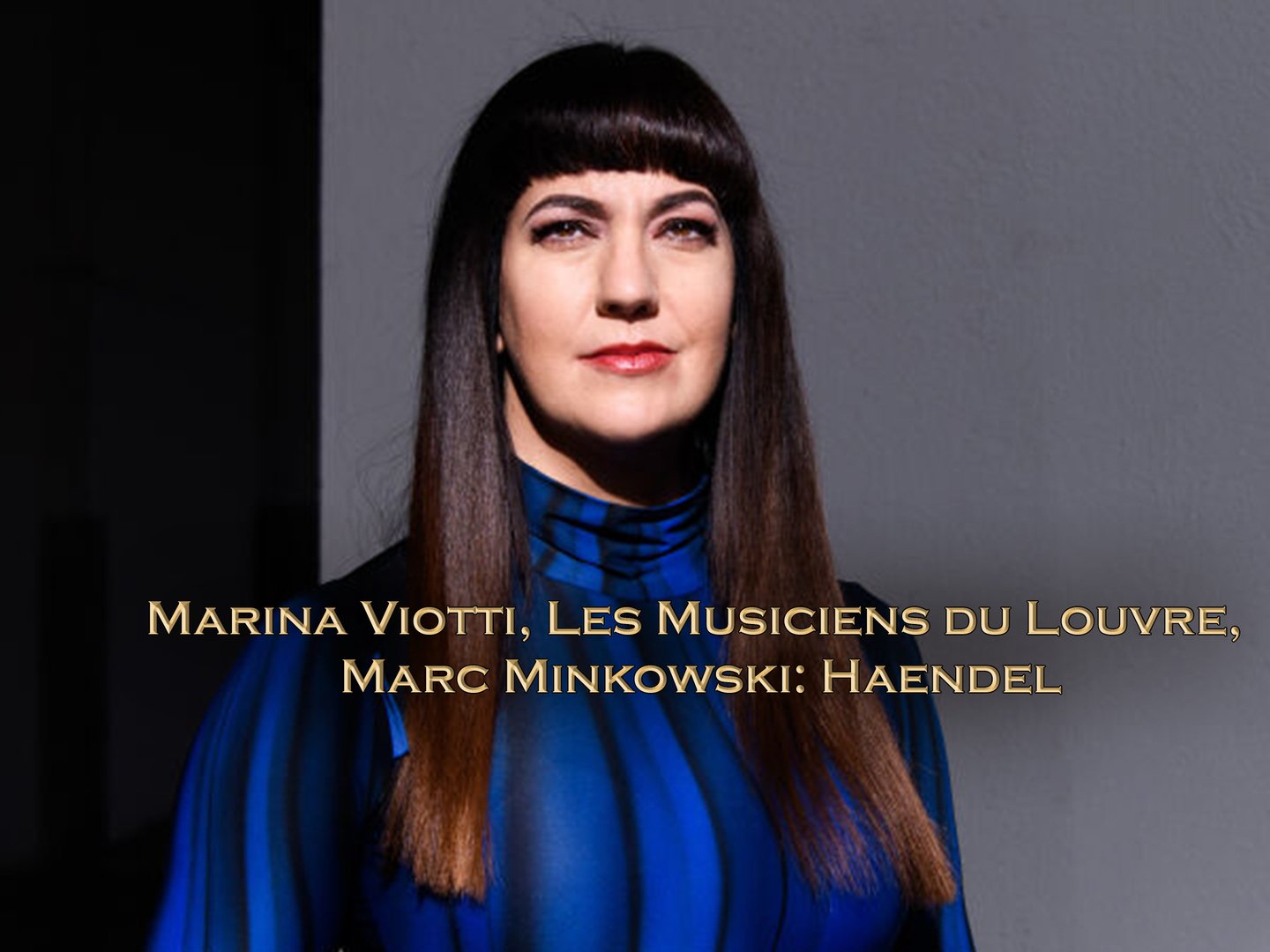 Marina Viotti, Les Musiciens du Louvre, Marc Minkowski: Haendel