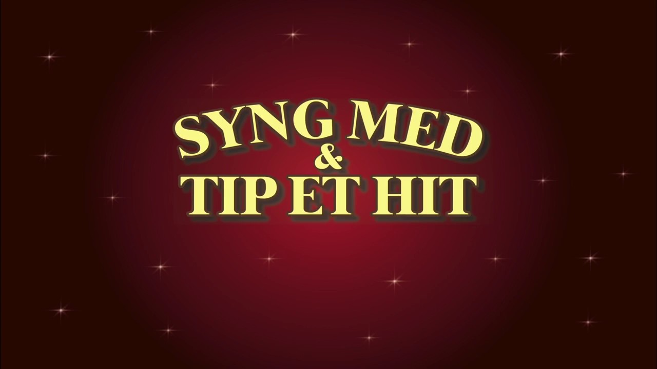 Syng med & Tip et Hit