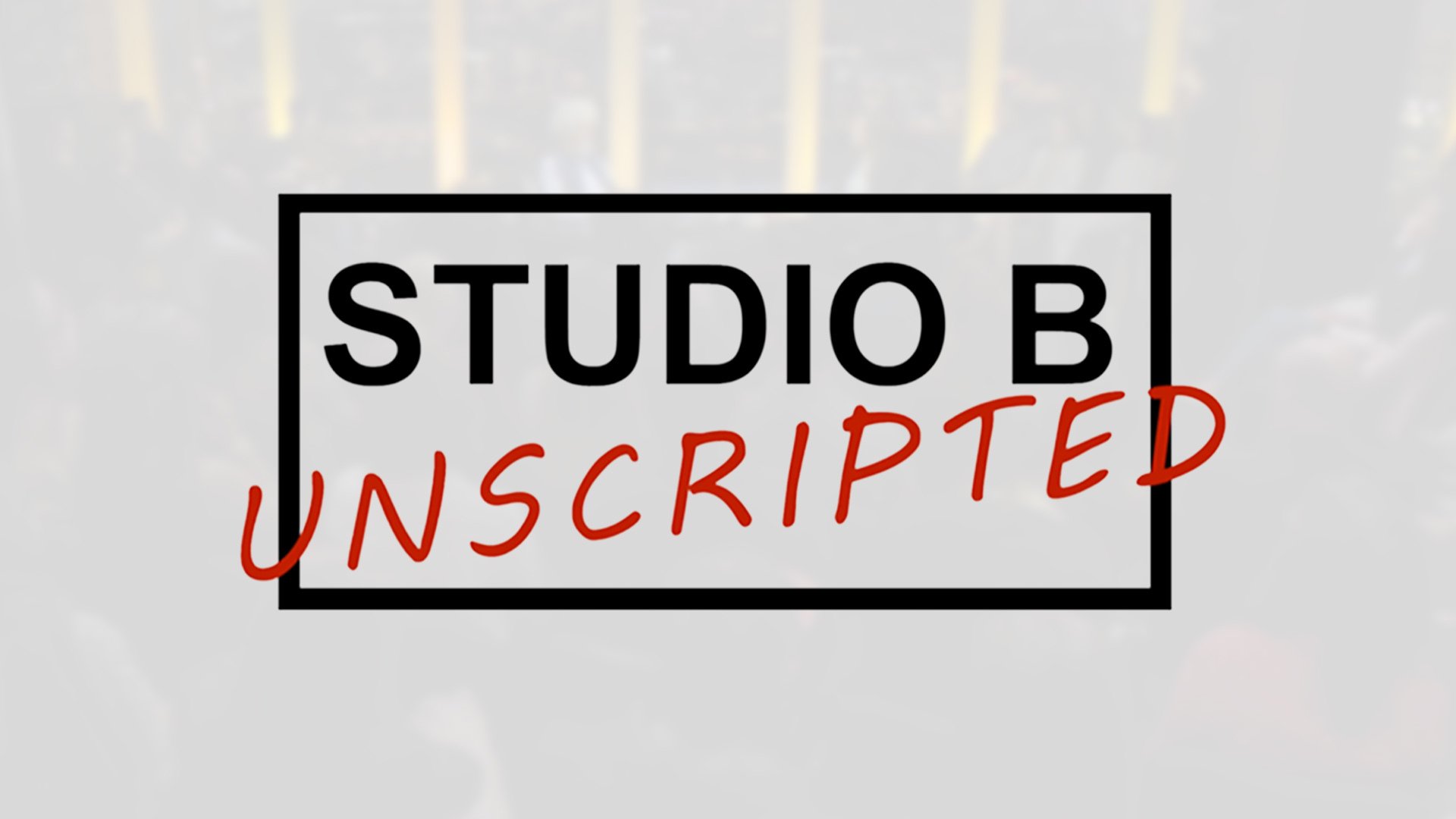 Studio B Unscripted
