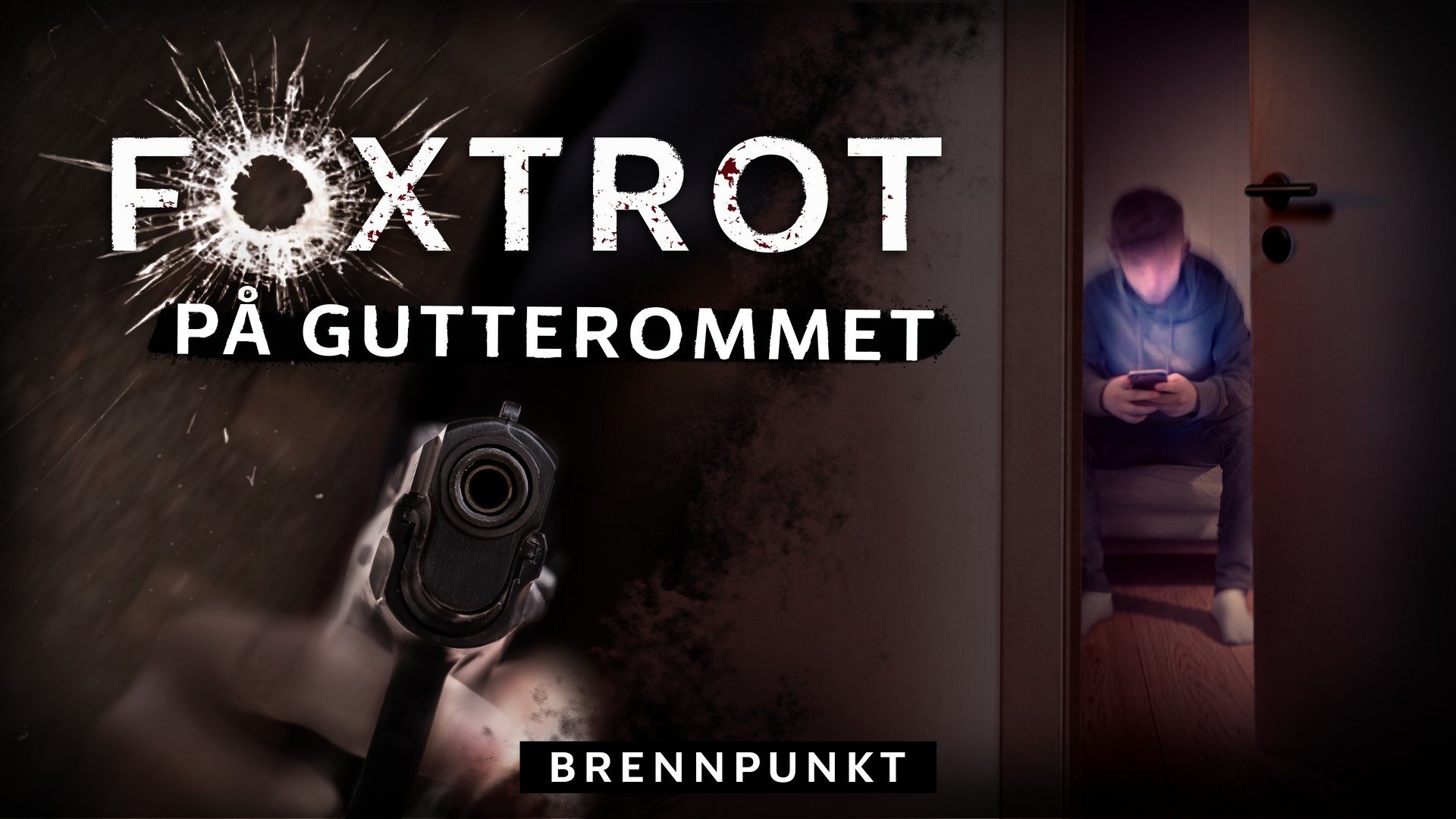 Brennpunkt: Foxtrot på gutterommet