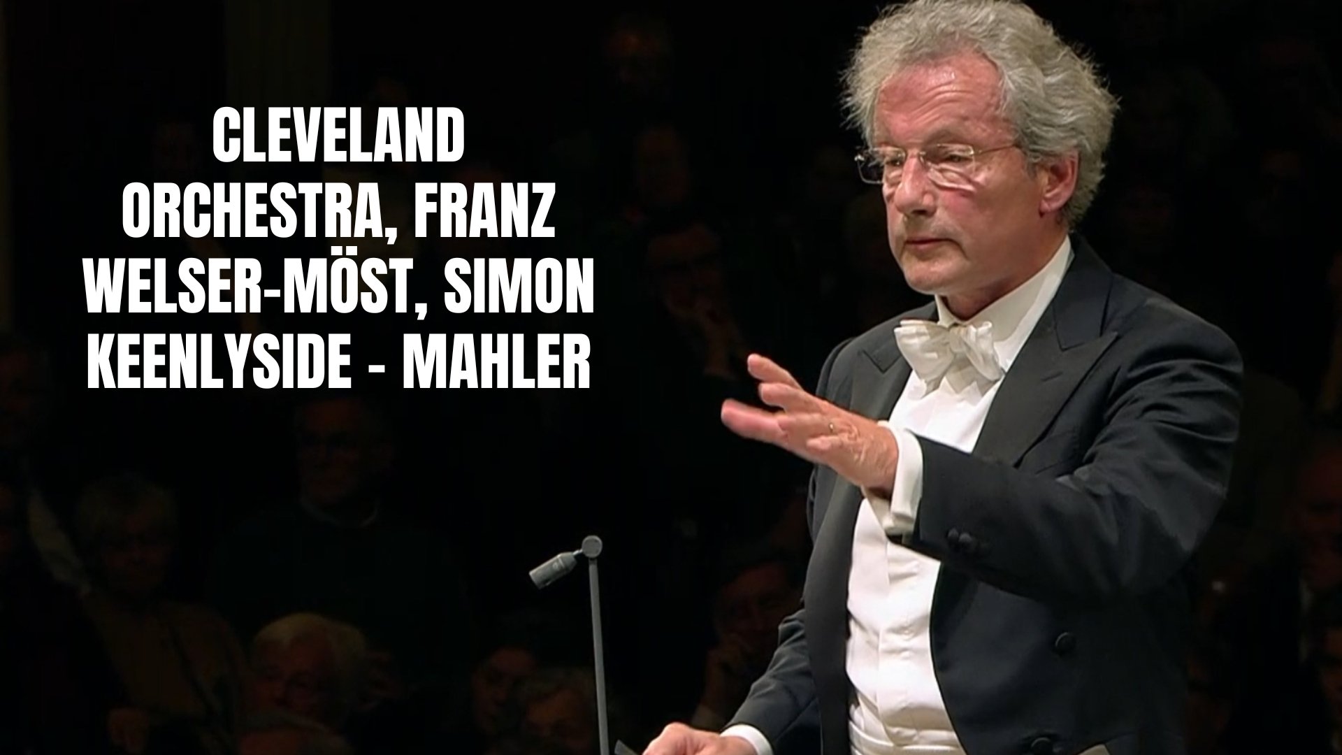 Cleveland Orchestra, Franz Welser-Möst, Simon Keenlyside : Mahler