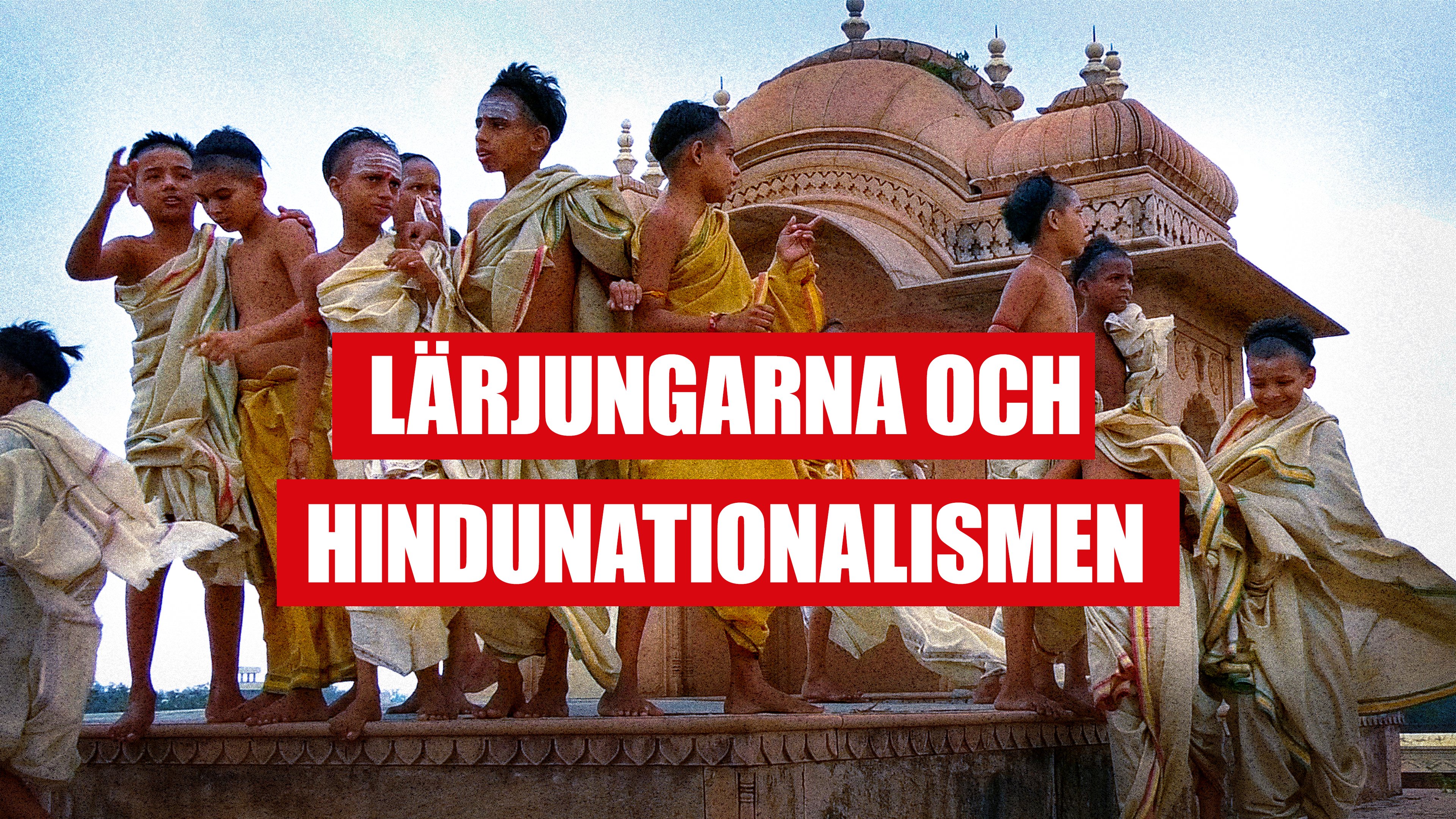 Dokument utifrån: Lärjungarna och hindunationalismen