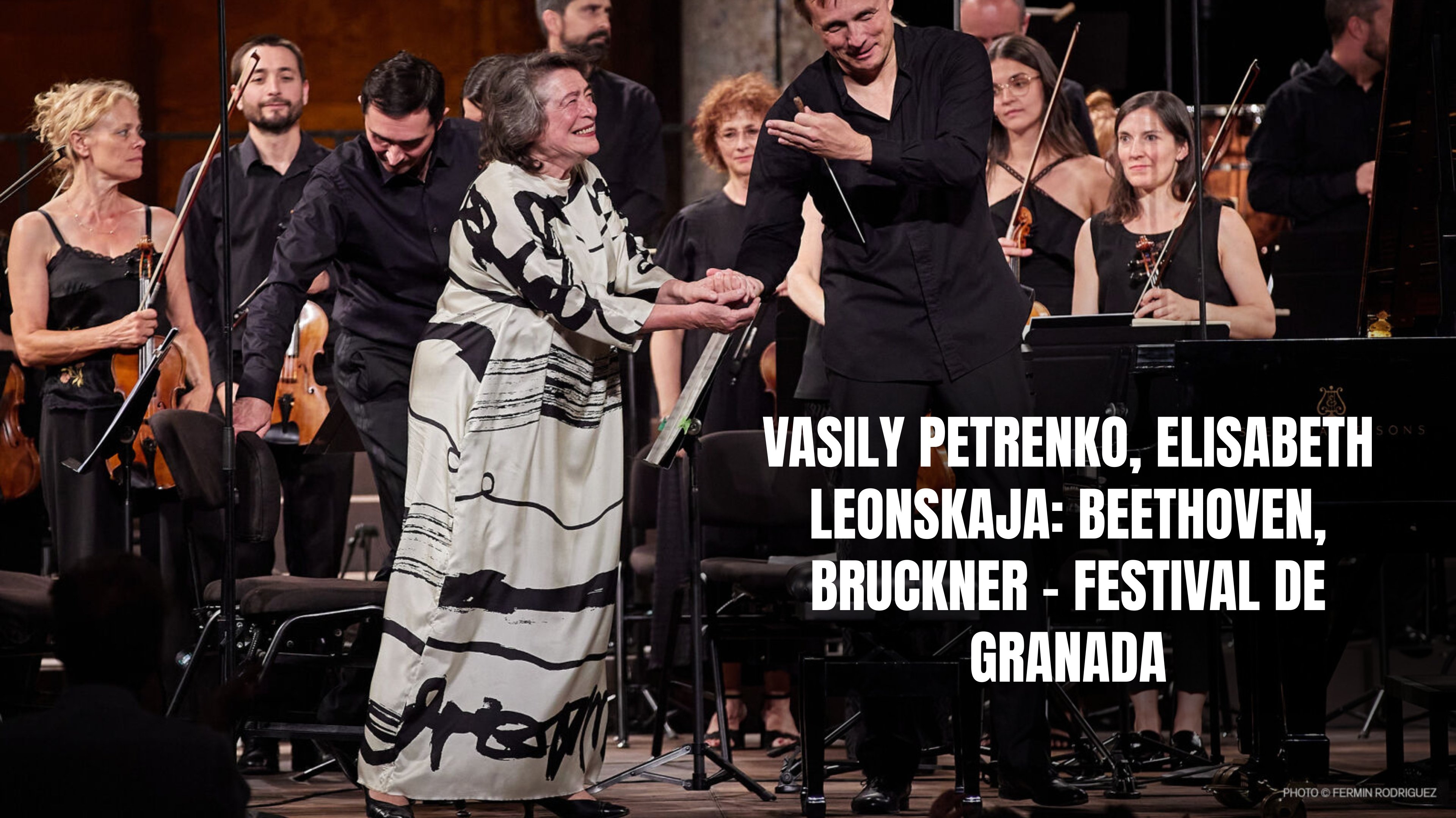 Vasily Petrenko, Elisabeth Leonskaja: Beethoven, Bruckner - Festival de Granada