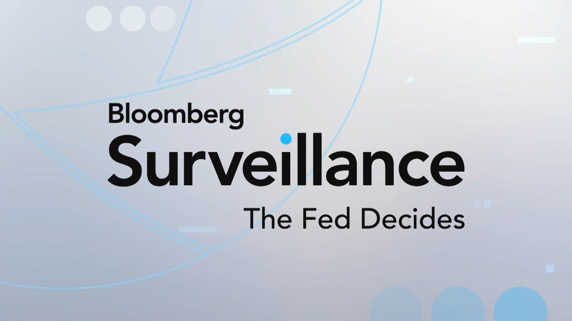 Bloomberg Surveillance: The Fed Decides
