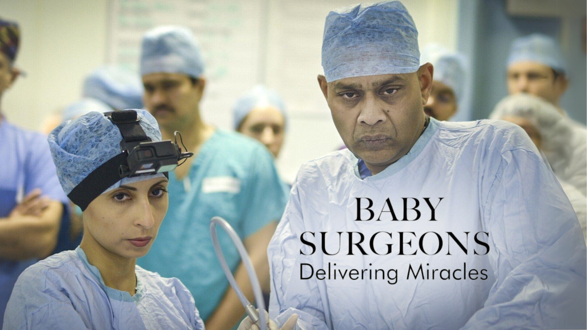 Baby Surgeons: Delivering Miracles