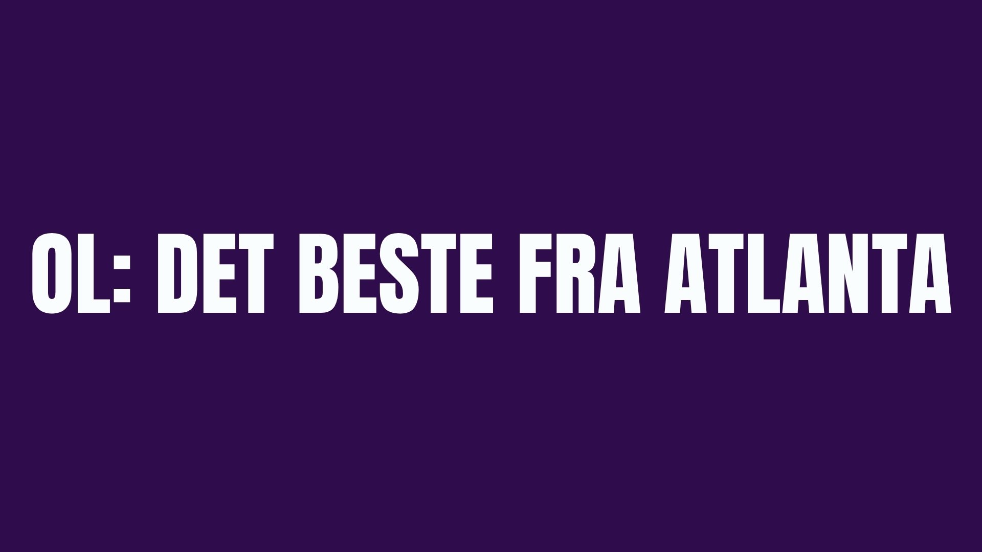 OL: Det beste fra Atlanta