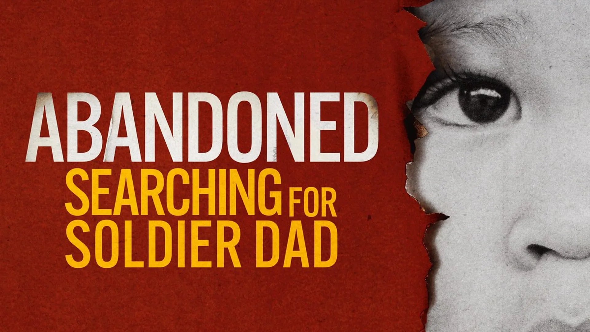 Abandoned: Searching For Soldier Dad