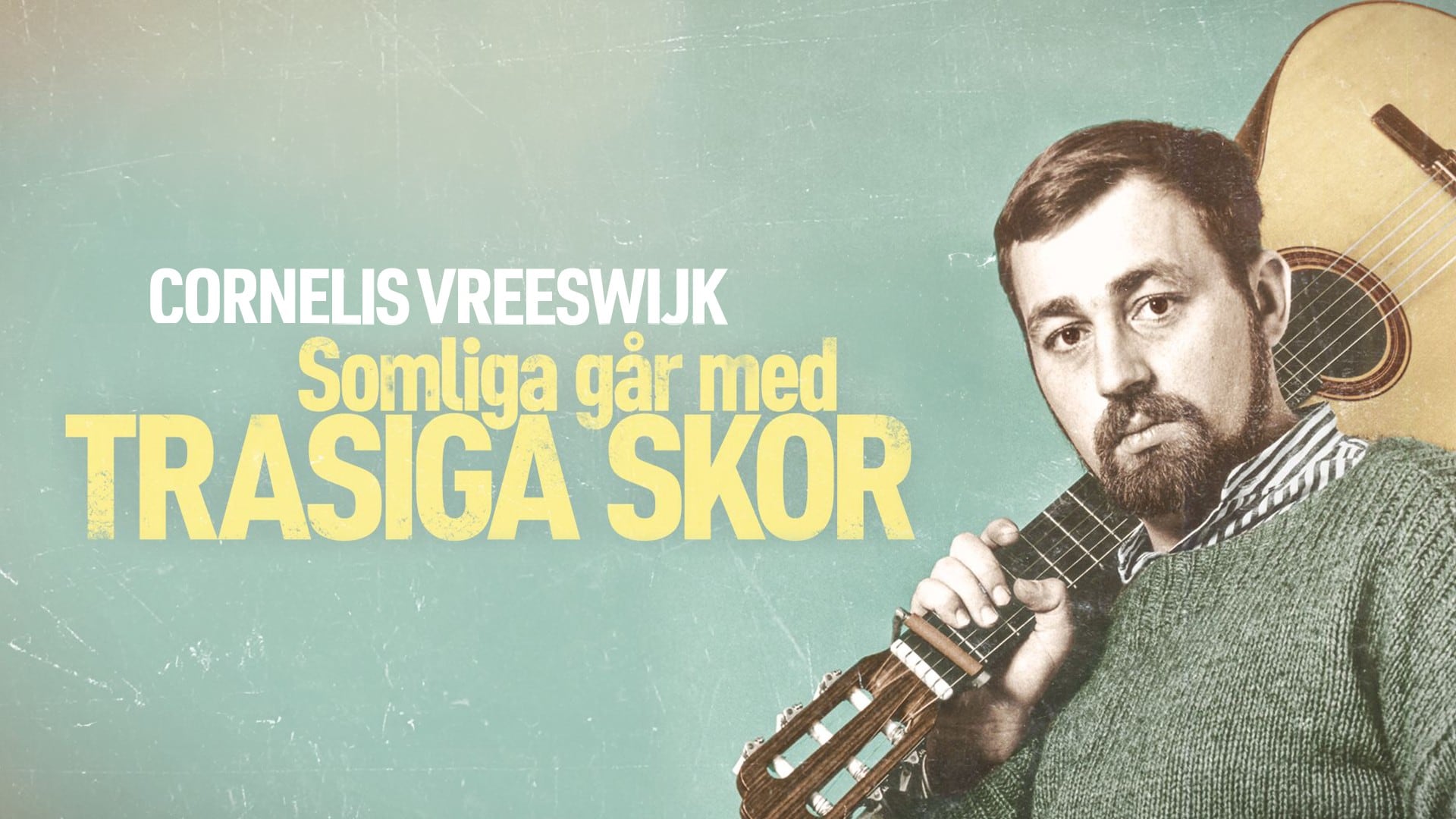 Cornelis Vreeswijk – Somliga går med trasiga skor
