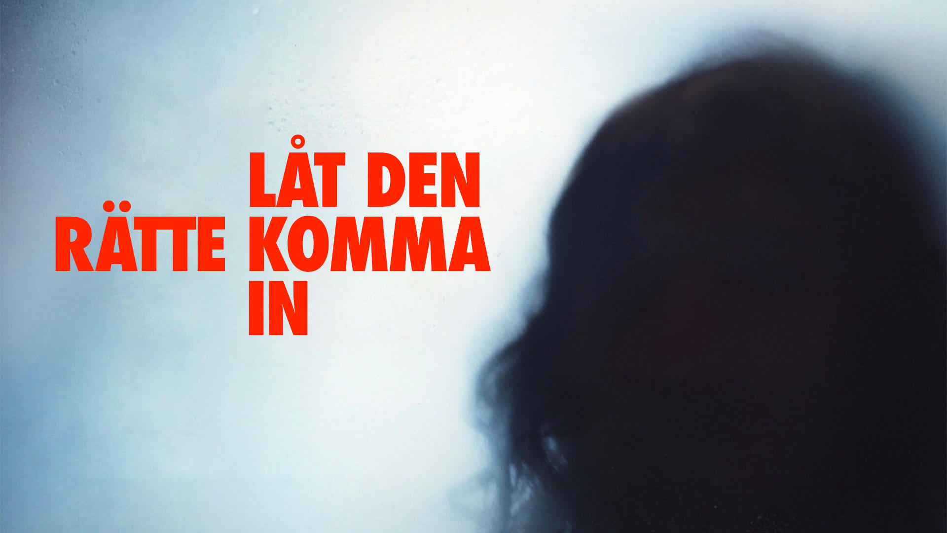 La den rette komme inn